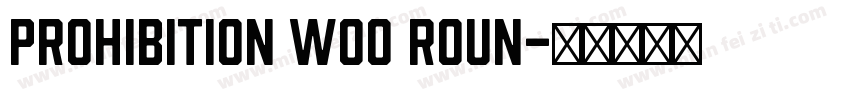 Prohibition W00 Roun字体转换